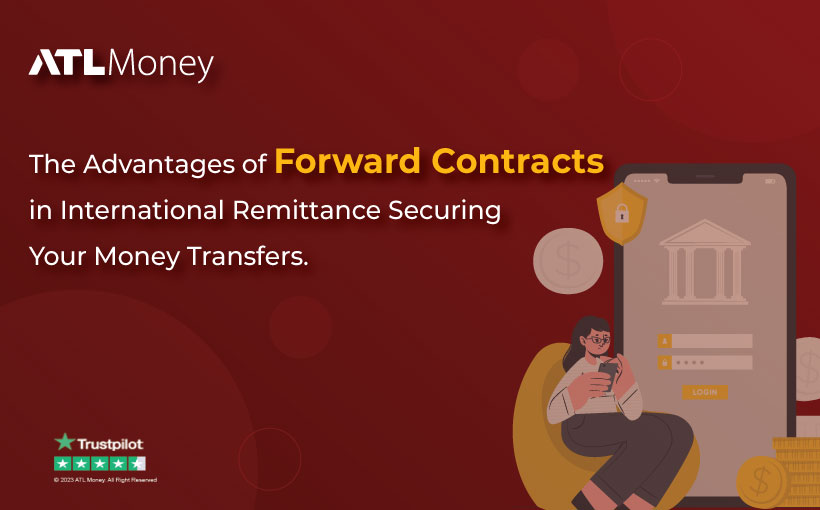 The Advantages Of Forward Contracts in International Remittance