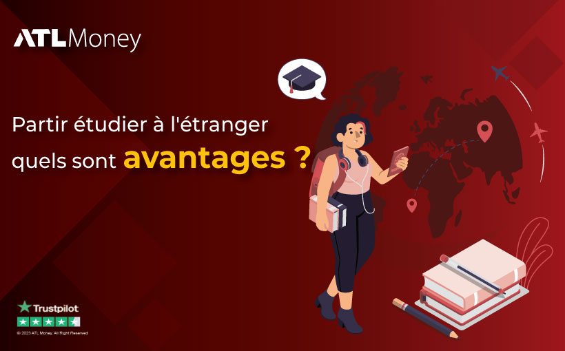 Partir étudier à L’étranger : Quels Sont Les Avantages ? - ATLMoney Blog